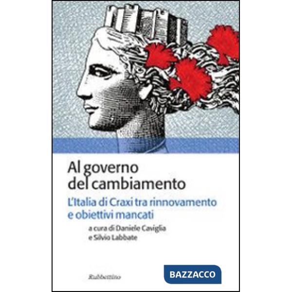 Al governo del cambiamento. L'Italia di Craxi tra rinnovamento e obiettivi mancati