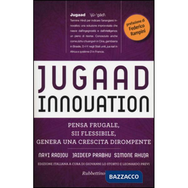 Jugaad innovation. Pensa frugale, sii flessibile, genera una crescita dirompente