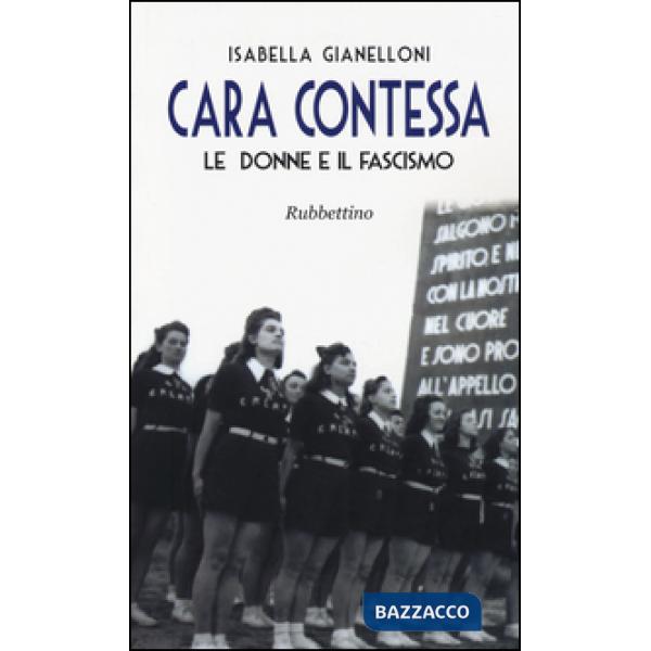 Cara contessa. Le donne e il fascismo