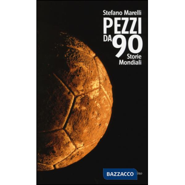 Pezzi da 90. Storie mondiali