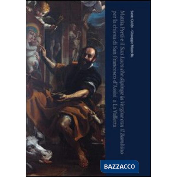 Mattia Preti e il San Luce che dipinge la Vergine con il Bambino per la chiesa d