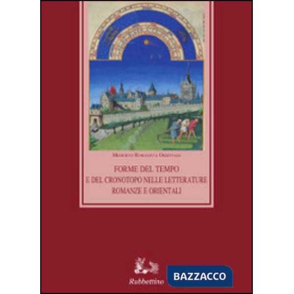 Forme del tempo e del cronotopo nelle letterature romanze e orientali