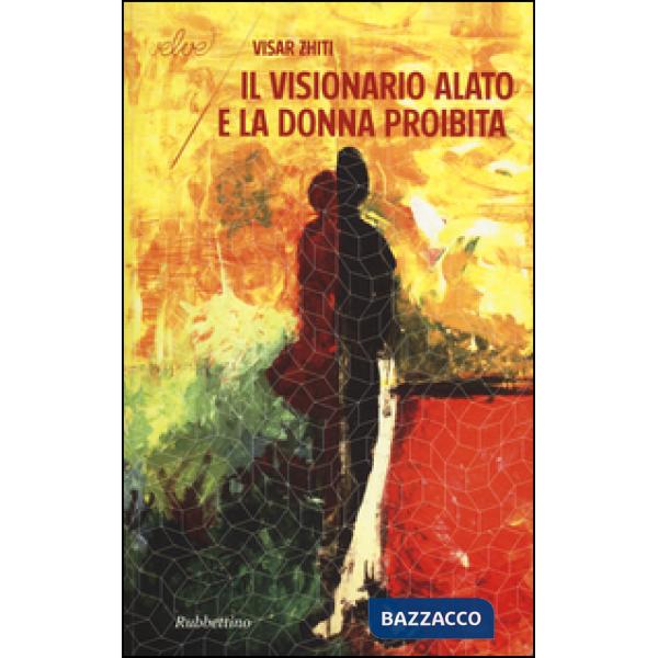Visionario alato e la donna proibita (Il)