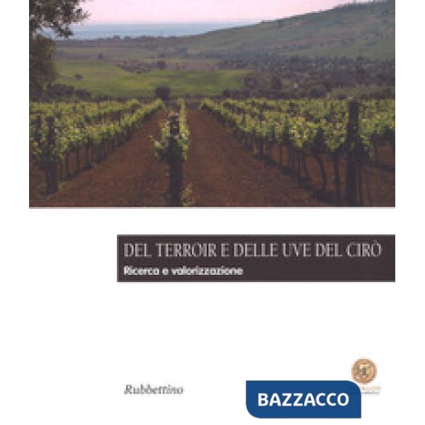 Del Terroir e delle uve del Cirò. Ricerca e valorizzazione
