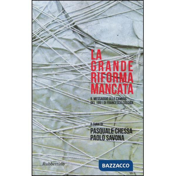 Grande riforma mancata. Il messaggio alle Camere del 1991 di Francesco Cossiga (