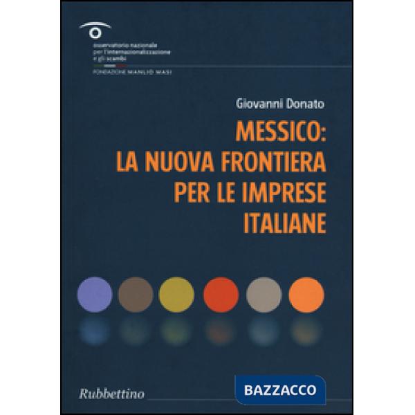 Messico: la nuova frontiera per le imprese italiane