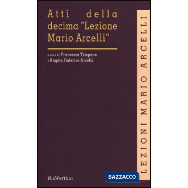 Atti della decima «Lezione Mario Arcelli» (Piacenza, 6 marzo 2014)