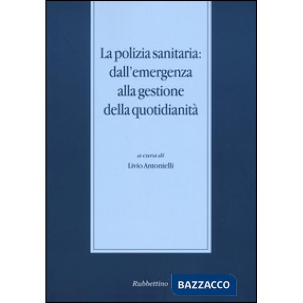 Polizia sanitaria: dall'emergenza alla gestione della quotidianità (La)