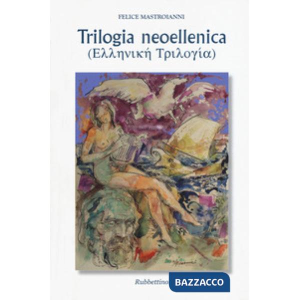 Trilogia neoellenica. Testo greco a fronte