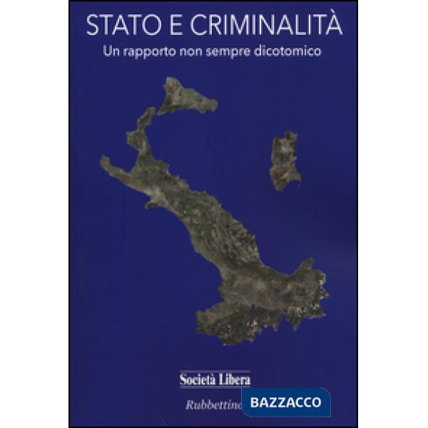 Stato e criminalità. Un rapporto non sempre dicotomico