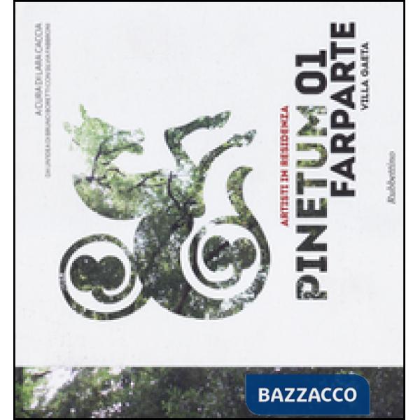 Pinetum 01. Farparte. Villa Gaeta. Ediz. illustrata