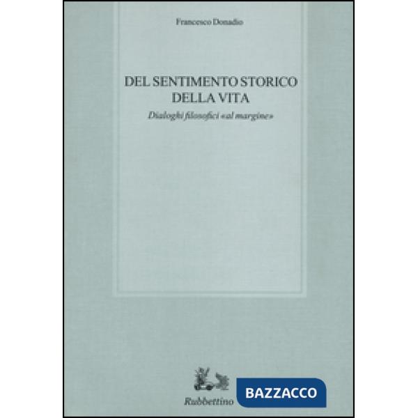 Del sentimento storico della vita. Dialoghi filosofici «al margine»