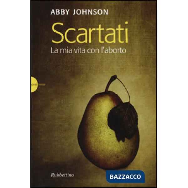 Scartati. La mia vita con l'aborto