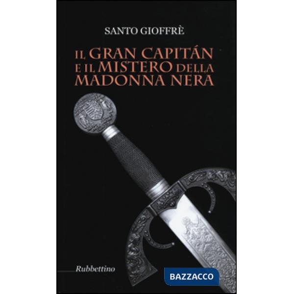 Gran Capitán e il mistero della Madonna nera (Il)