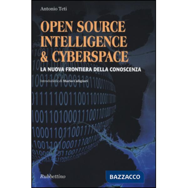 Open source, intelligence & cyberspace. La nuova frontiera della conoscenza