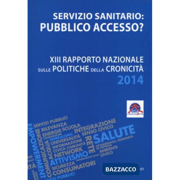 Servizio sanitario o pubblico accesso? 13° Rapporto nazionale sulle politiche de