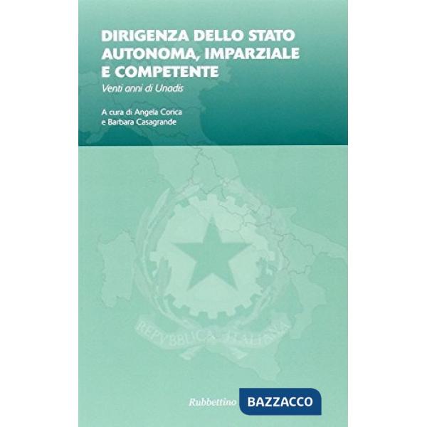 Dirigenza dello stato autonoma, imparziale e competente. Venti anni di Unadis