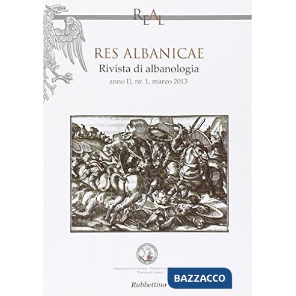 Res albanicae. Rivista di albanologia (2013). Vol. 1