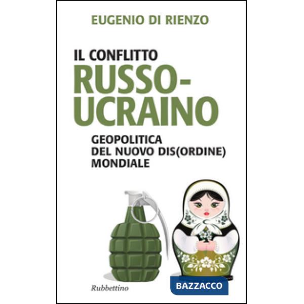 Conflitto russo-ucraino. Geopolitica del nuovo (dis)ordine mondiale (Il)