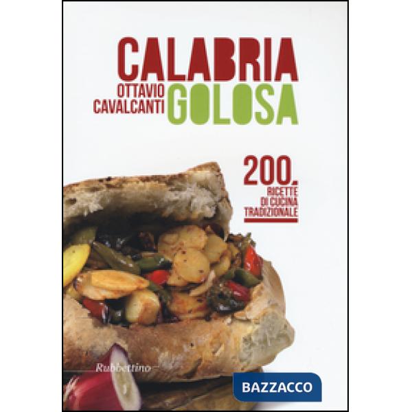 Calabria golosa. 200 ricette di cucina tradizionale