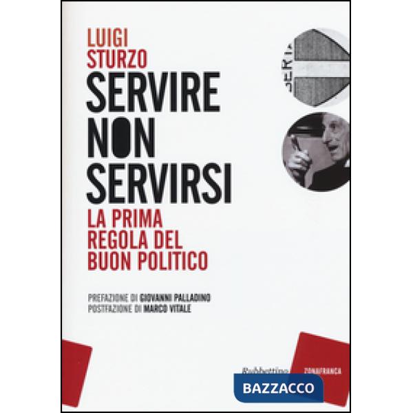 Servire non servirsi. La prima regola del buon politico