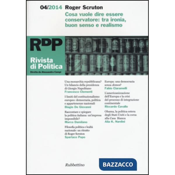 Rivista di politica (2014). Vol. 4: Cosa vuol dire essere conservatore: tra ironia, buon senso e realismo