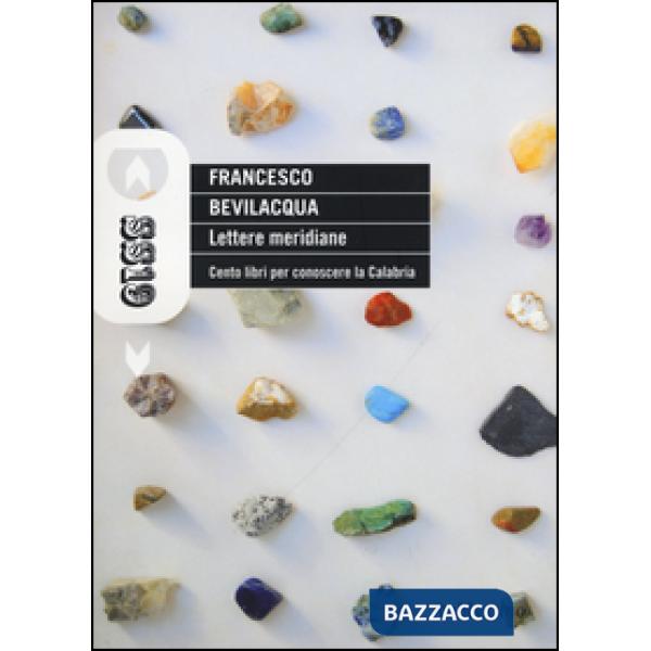 Lettere meridiane. Cento libri per conoscere la Calabria