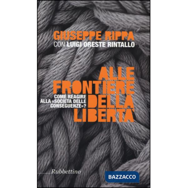 Alle frontiere della libertà. Come reagire alle società delle conseguenze