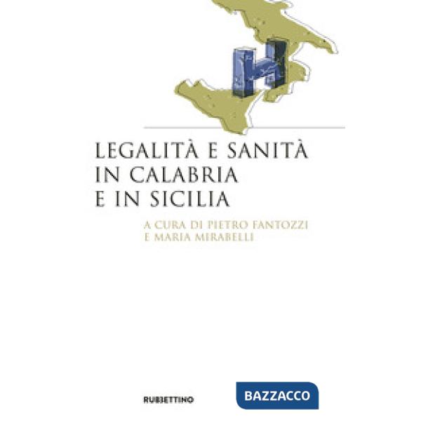 Legalità e sanità in Calabria e in Sicilia
