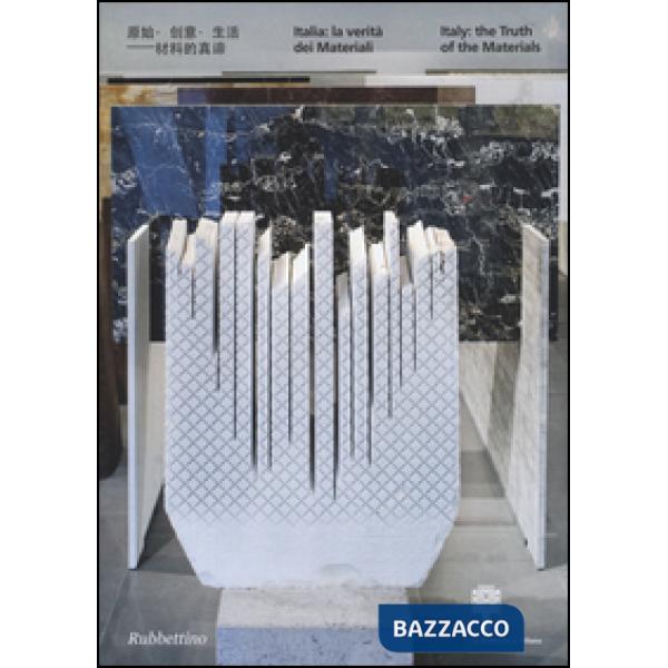 Italia: la verità dei materiali. Ediz. italiana, inglese, cinese