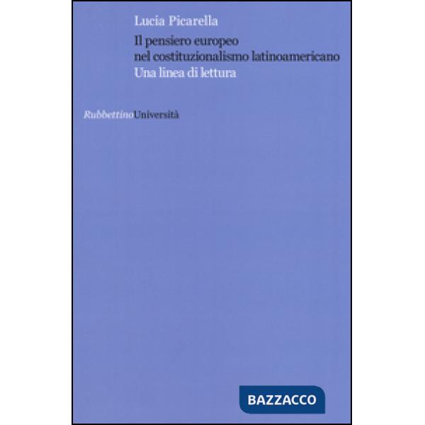 Pensiero europeo nel costituzionalismo latinoamericano. Una linea di lettura (Il