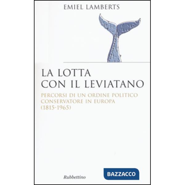 Lotta con il Leviatano. Percorsi di un ordine politico conservatore in Europa (1