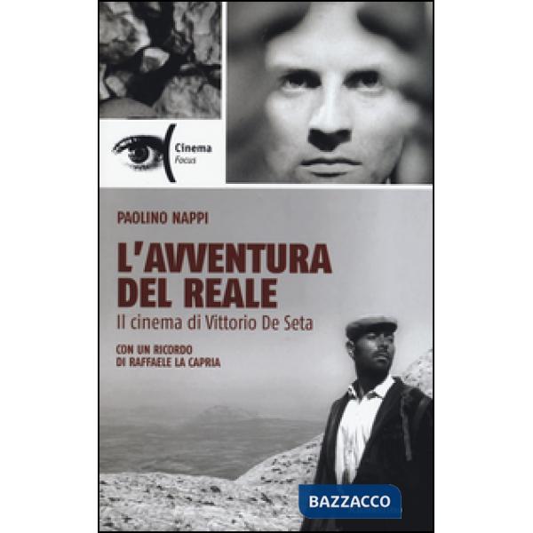 Avventura del reale. Il cinema di Vittorio De Seta (L')