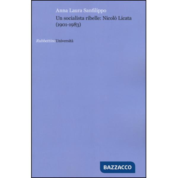 Socialista ribelle: Nicolò Licata (1901-1983) (Un)