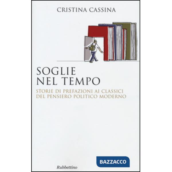 Soglie nel tempo. Storie di prefazioni ai classici del pensiero politico moderno