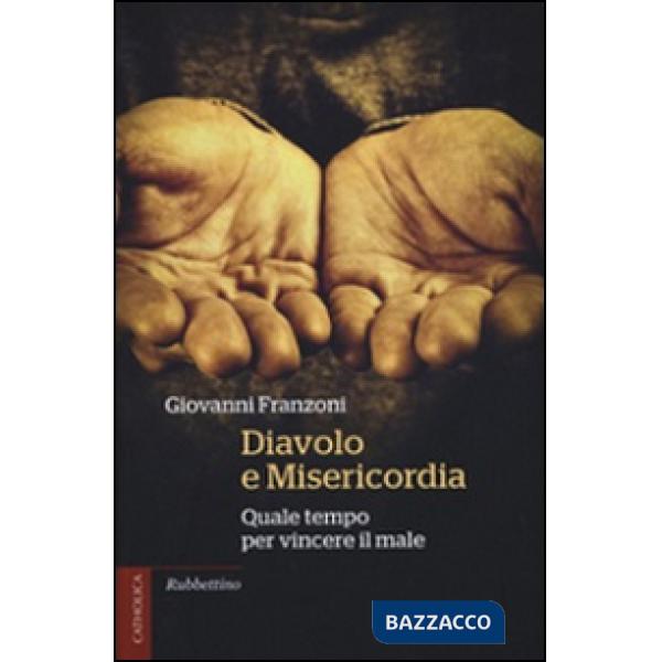 Diavolo e misericordia. Quale tempo per vincere il male