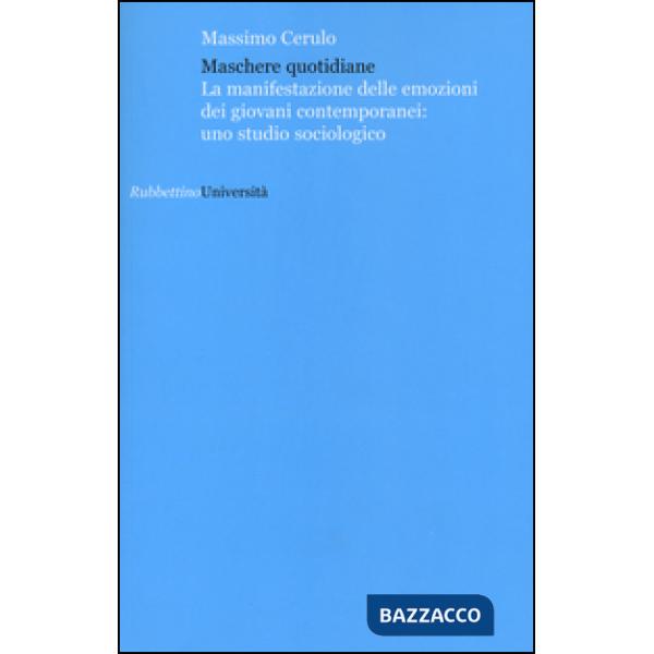 Maschere quotidiane. La manifestazione delle emozioni dei giovani contemporanei: