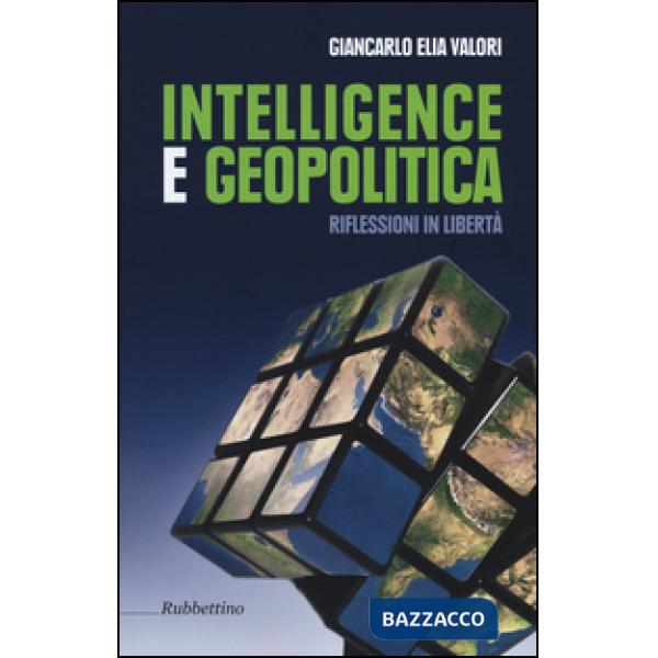 Intelligence e geopolitica. Riflessioni in libertà