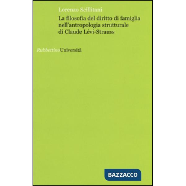 Filosofia del diritto di famiglia nell'antropologia di Claude Lévi-Strauss (La)