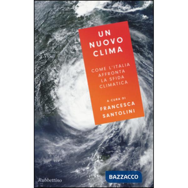 Nuovo clima. Come l'Italia affronta la crisi climatica (Un)