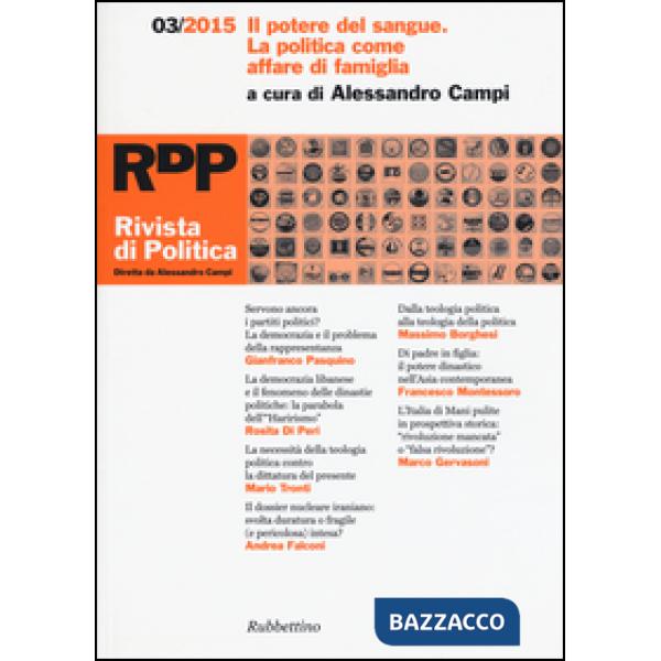 Rivista di politica (2015). Vol. 3: Il potere del sangue. La politica come affar