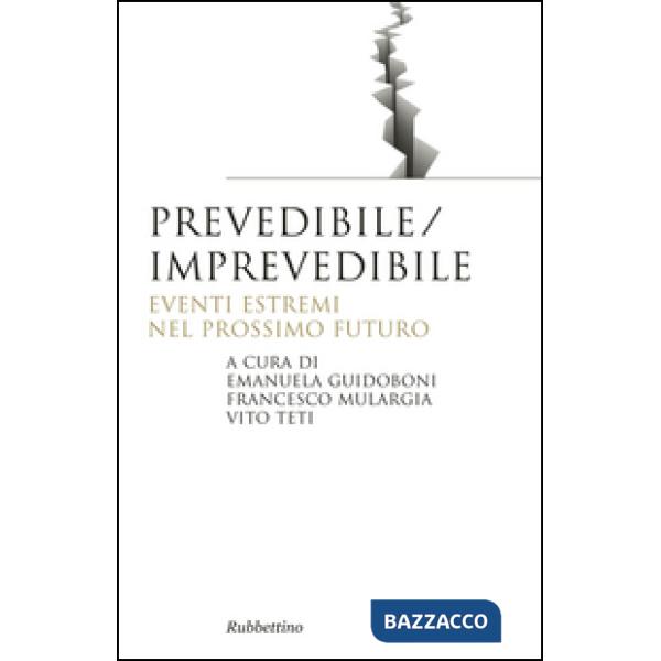 Prevedibile/imprevedibile. Eventi estremi nel prossimo futuro