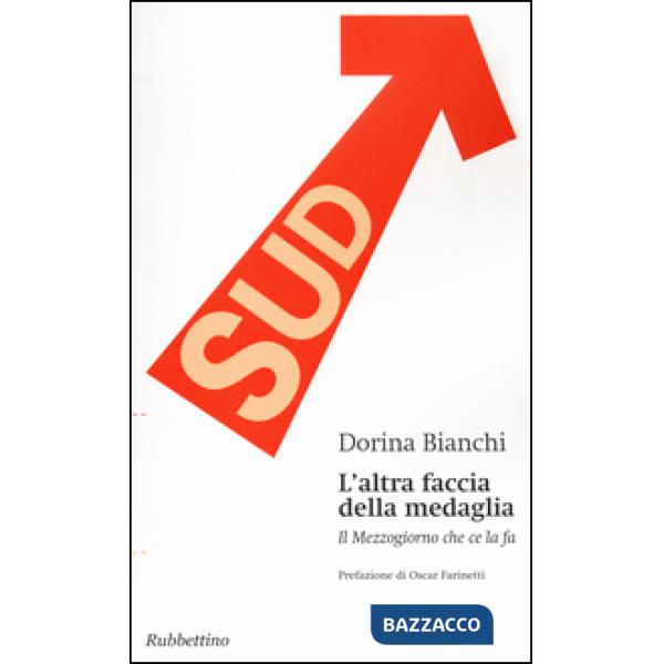 Altra faccia della medaglia. Il Mezzogiorno che ce la fa (L')