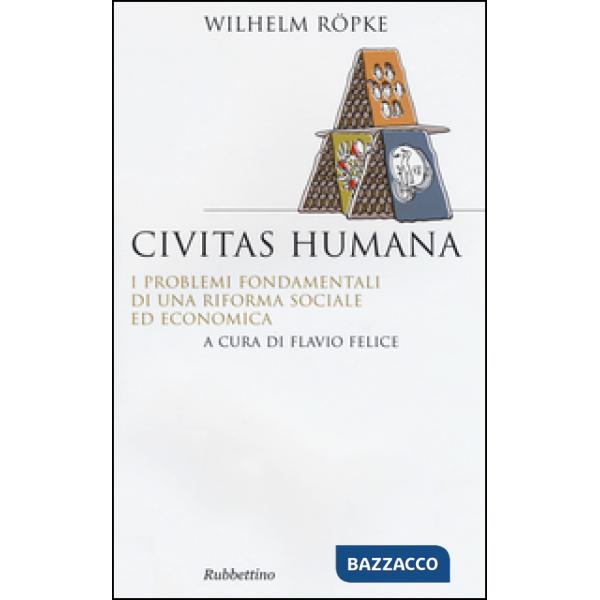 Civitas humana. I problemi fondamentali di una riforma sociale ed economica