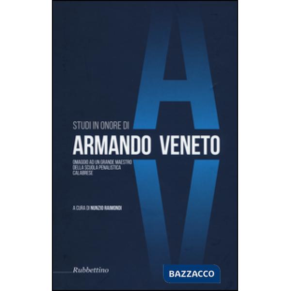 Studi in onore di Armando Veneto. Omaggio ad un grande maestro della scuola pena