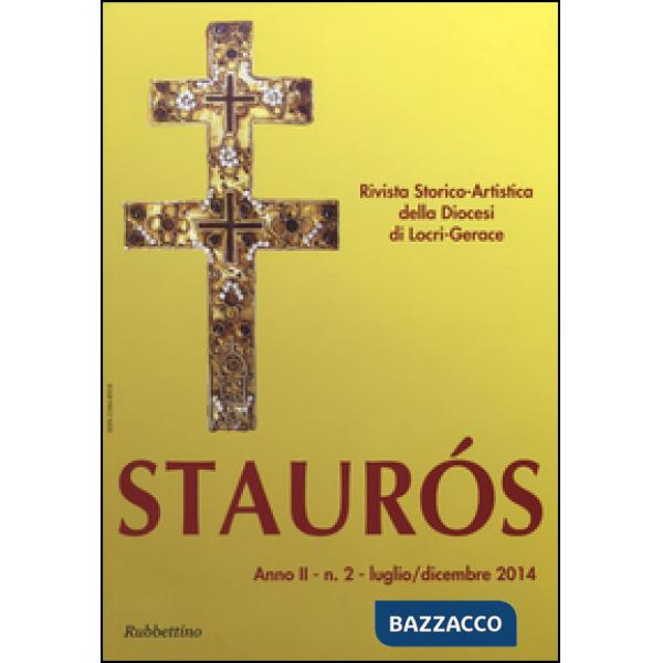 Staurós. Rivista storico-artistica della diocesi di Locri-Gerace (2014). Vol. 2