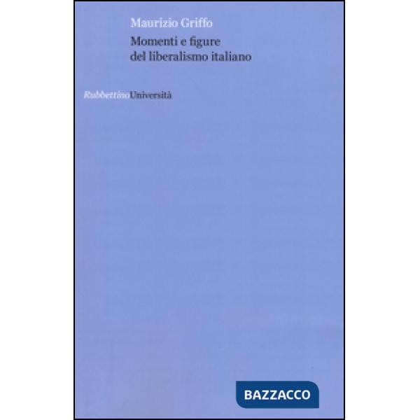 Momenti e figure del liberalismo italiano