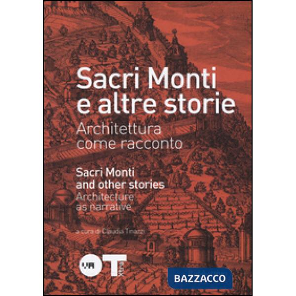 Sacri monti e altre storie. Architettura come racconto. Ediz. italiana e inglese