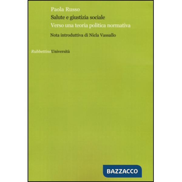 Salute e giustizia sociale. Verso una teoria politica normativa