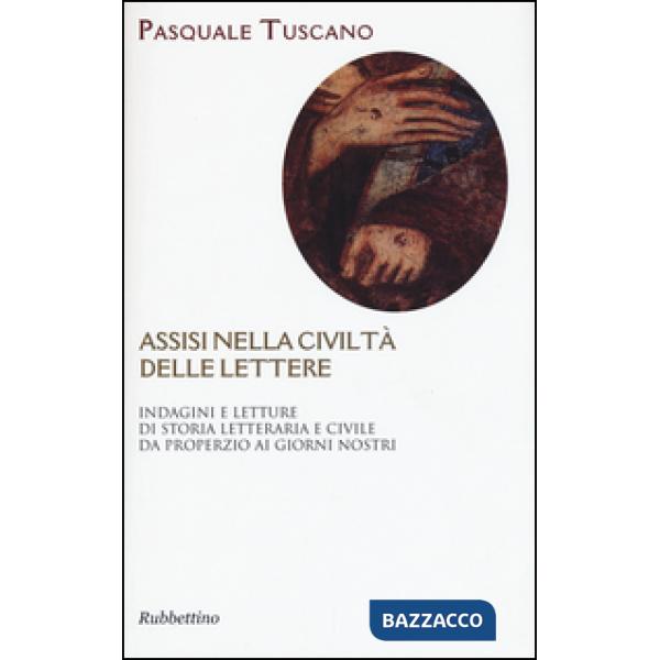 Assisi nelle civiltà delle lettere. Indagini e letture di storia letteraria e ci